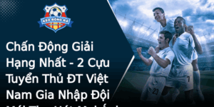 Chan Ong Giai Hang Nhat 2 Cuu Tuyen Thu T Viet Nam Gia Nhap Oi Moi Thu Hut Moi Anh Nhin Theo Doi Keo