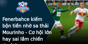 Fenerbahce Kiem Bon Tien Nho Sa Thai Mourinho Co Hoi Lon Hay Sai Lam Chien Thuat