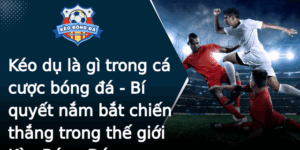 Keo Du La Gi Trong Ca Cuoc Bong A Bi Quyet Nam Bat Chien Thang Trong The Gioi Keo Bong A