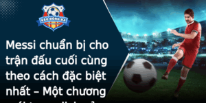 Messi Chuan Bi Cho Tran Au Cuoi Cung Theo Cach Ac Biet Nhat Mot Chuong Moi Trong Lich Su Bong A