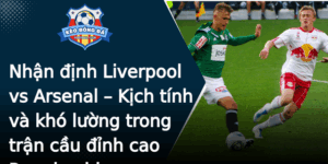 Nhan Inh Liverpool Vs Arsenal Kich Tinh Va Kho Luong Trong Tran Cau Inh Cao Premiership