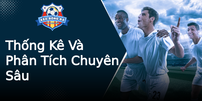 Thống Kê Và Phân Tích Chuyên Sâu Thống Kê Và Phân Tích Chuyên Sâu