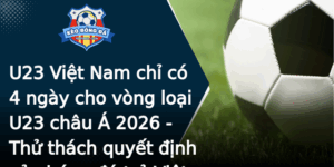 U23 Viet Nam Chi Co 4 Ngay Cho Vong Loai U23 Chau A 2026 Thu Thach Quyet Inh Cua Bong A Tre Viet Nam